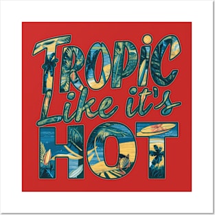 Tropic Like It's Hot Posters and Art